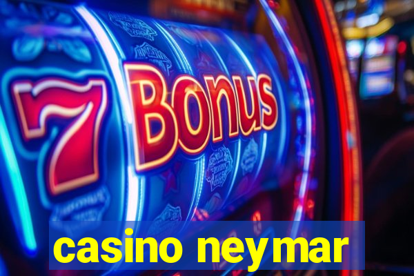 casino neymar